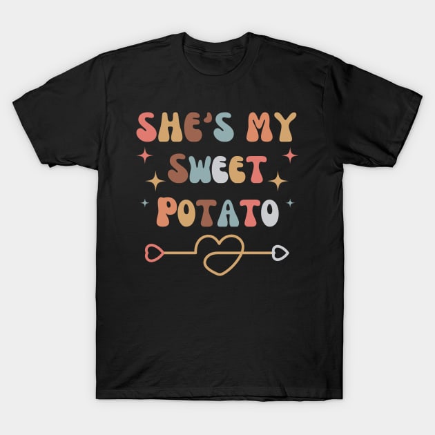 Thanksgiving Couples Matching Party - She's my sweet potato T-Shirt by JunThara